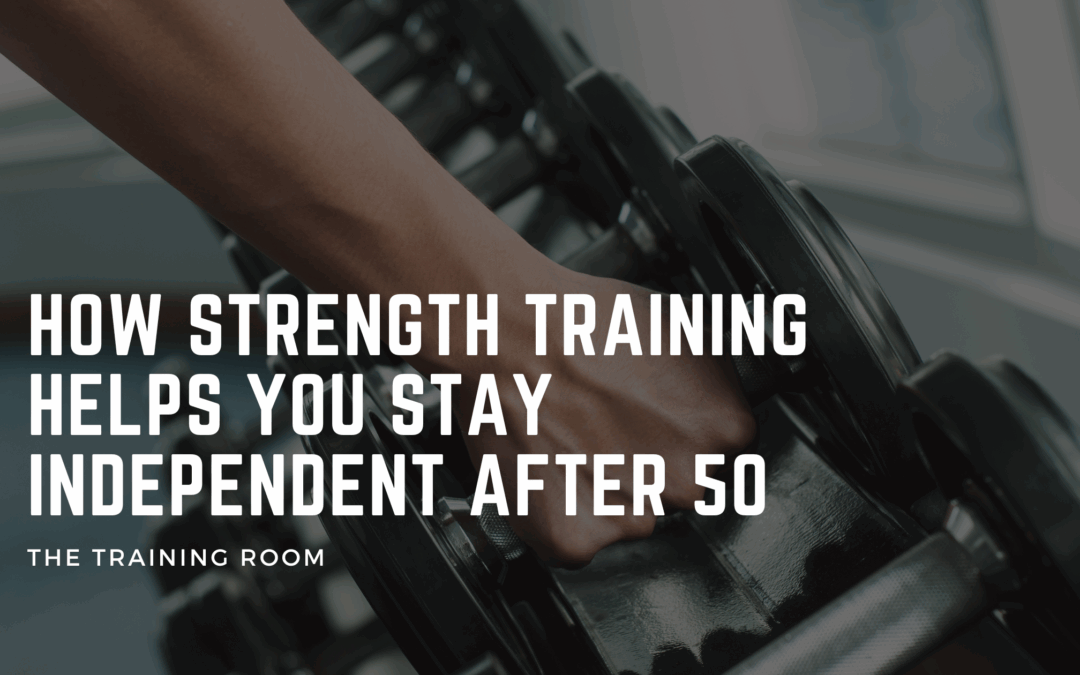 How Strength Training Helps You Stay Independent After 50