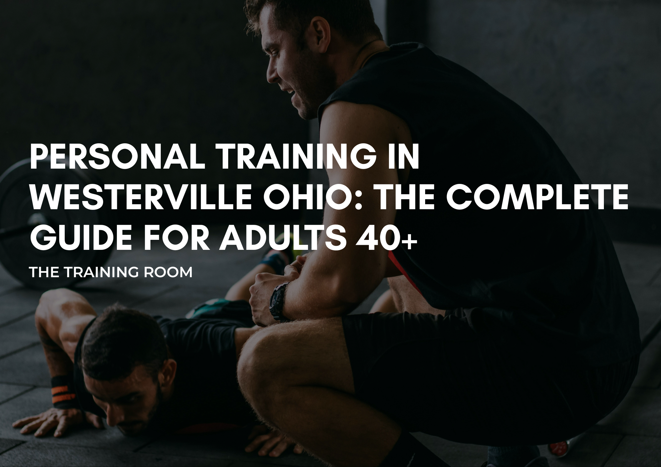 Personal Training in Westerville Ohio: The Complete Guide for Adults 40+